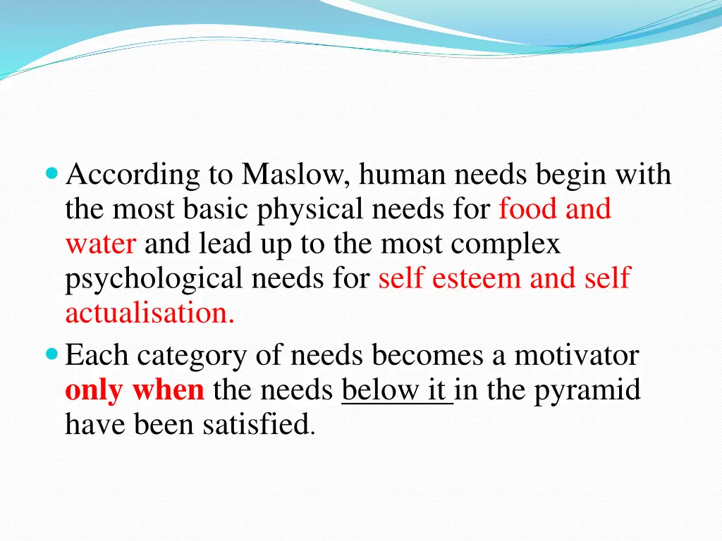 according to maslow human needs begin with
