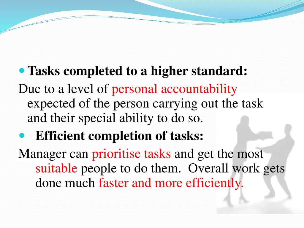 tasks completed to a higher standard