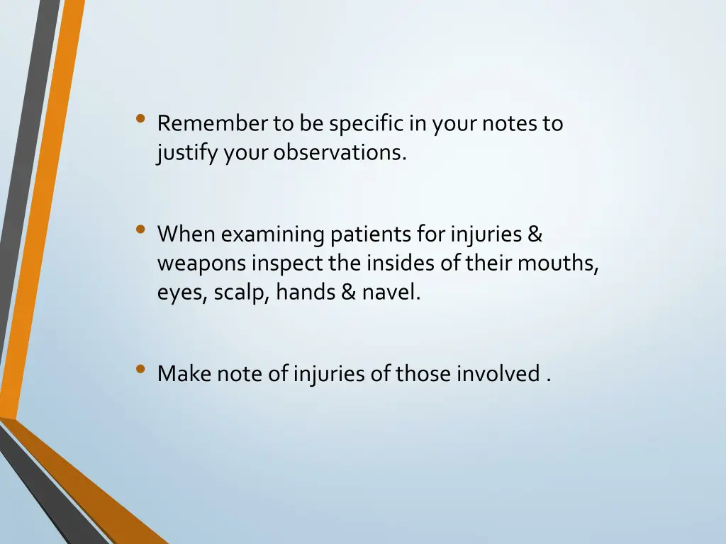remember to be specific in your notes to justify