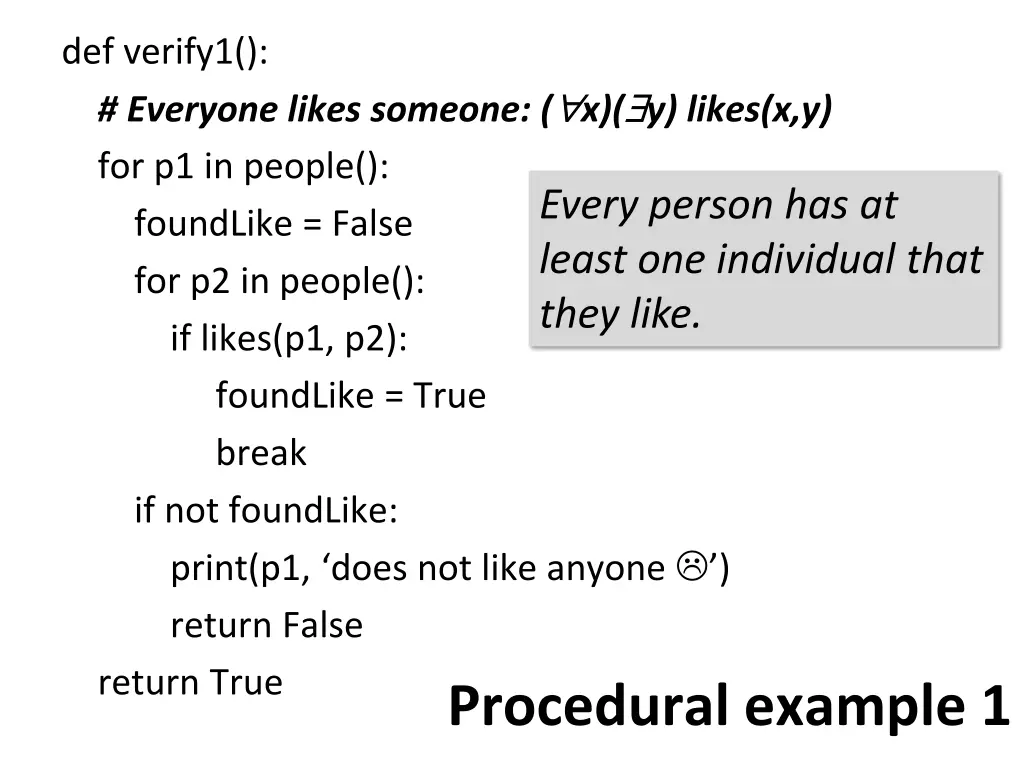 def verify1 everyone likes someone x y likes