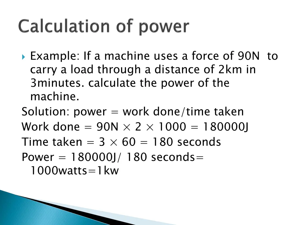 example if a machine uses a force of 90n to carry