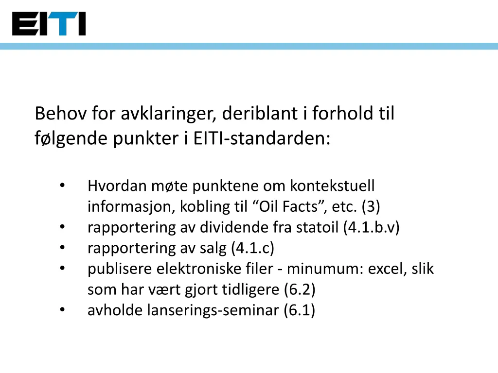 behov for avklaringer deriblant i forhold