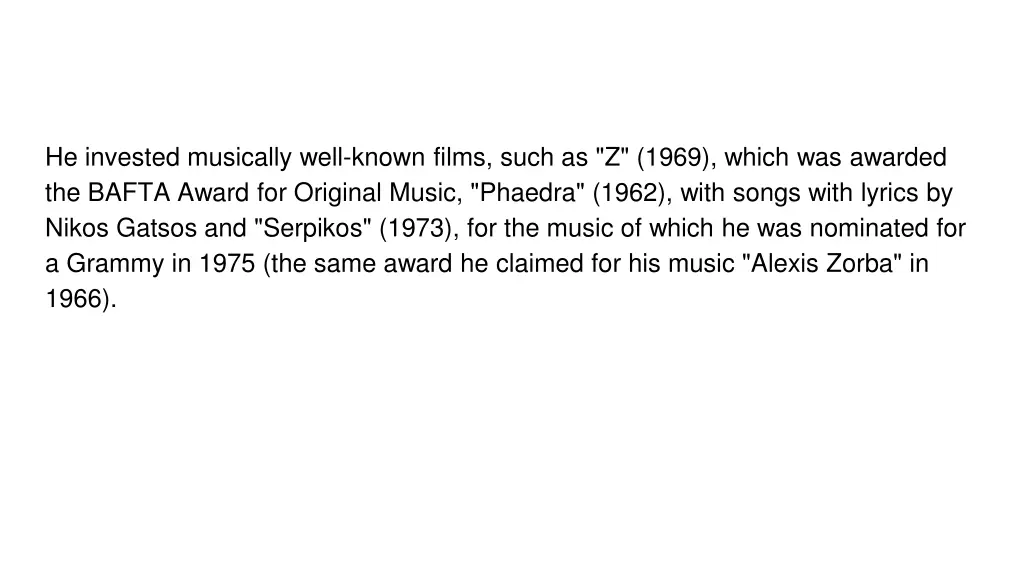 he invested musically well known films such