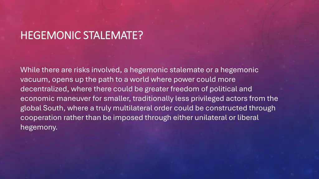 h hegemonic stalemate egemonic stalemate