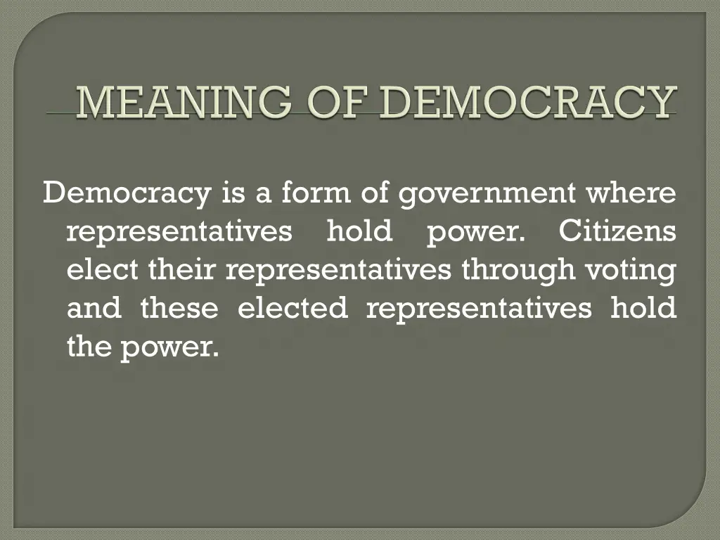 democracy is a form of government where