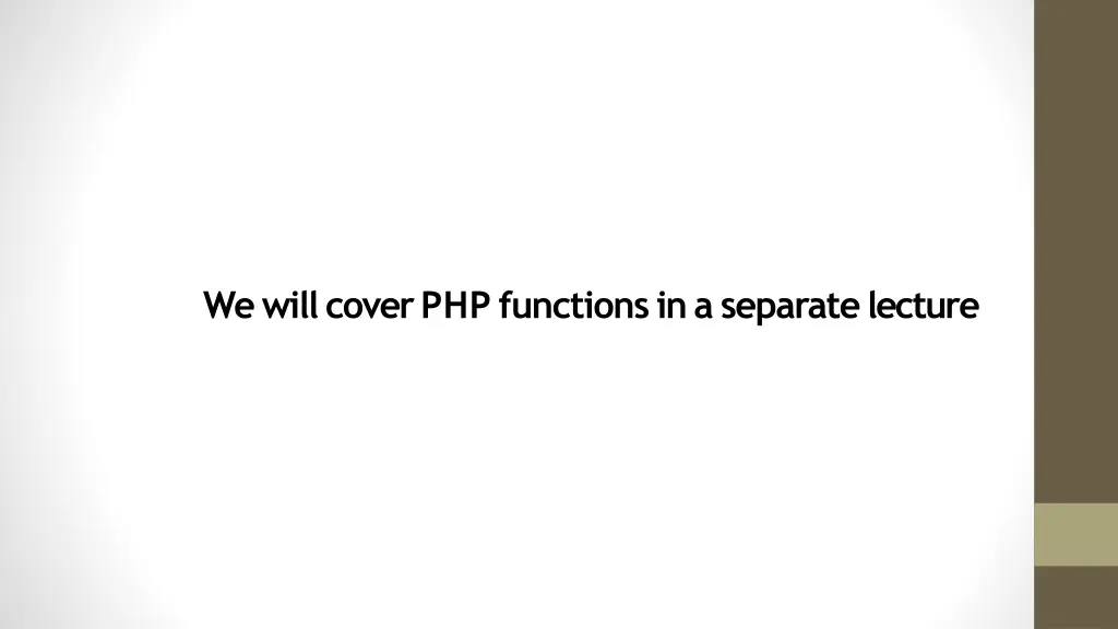 wewillcoverphpfunctionsinaseparatelecture