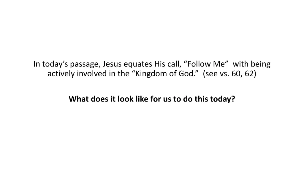 in today s passage jesus equates his call follow