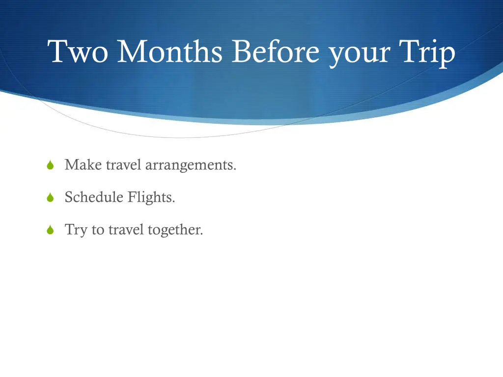 two months before your trip
