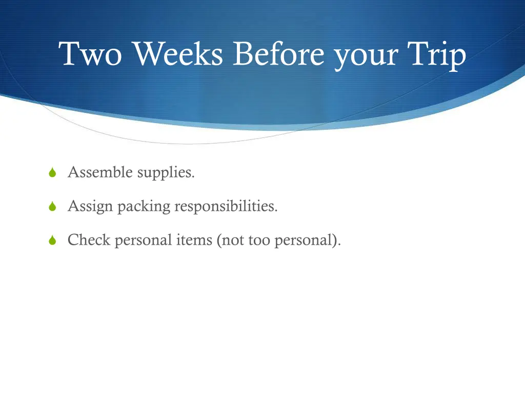 two weeks before your trip