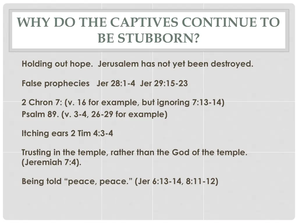 why do the captives continue to be stubborn