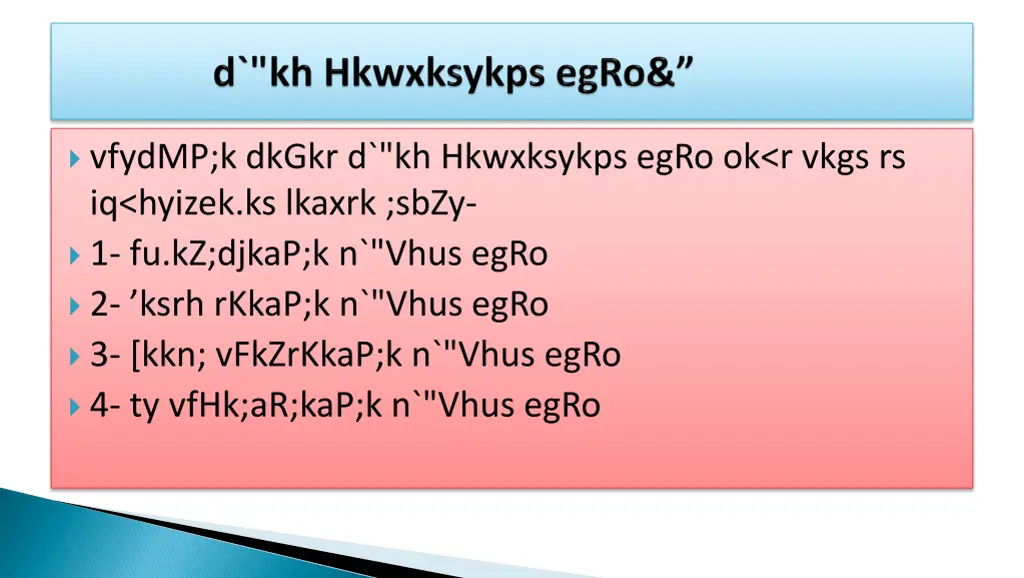 vfydmp k dkgkr d kh hkwxksykps egro ok r vkgs