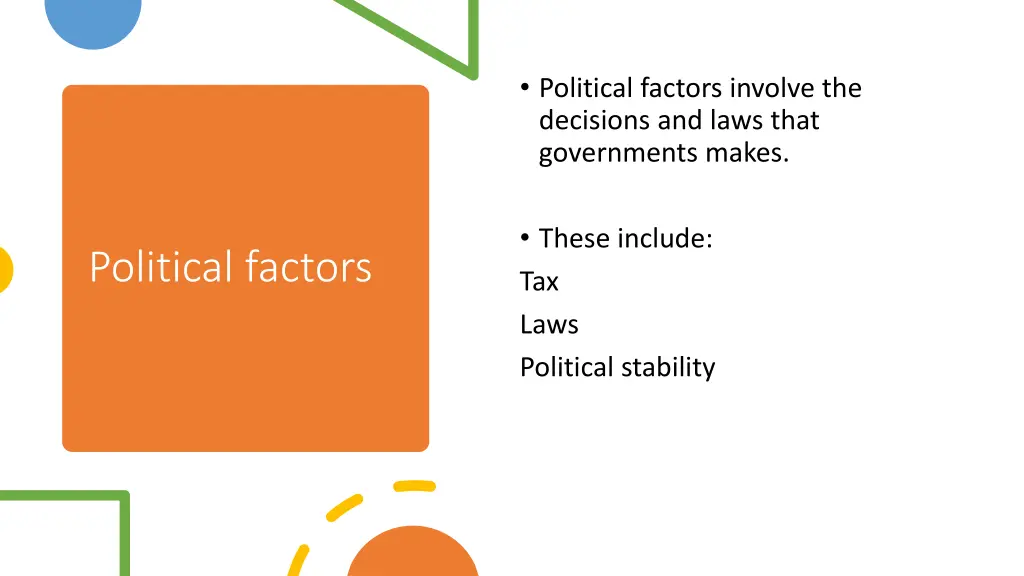 political factors involve the decisions and laws