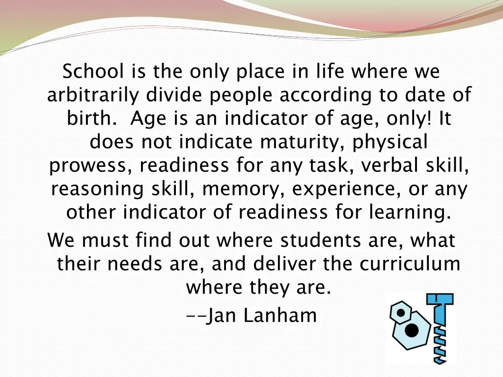 school is the only place in life where