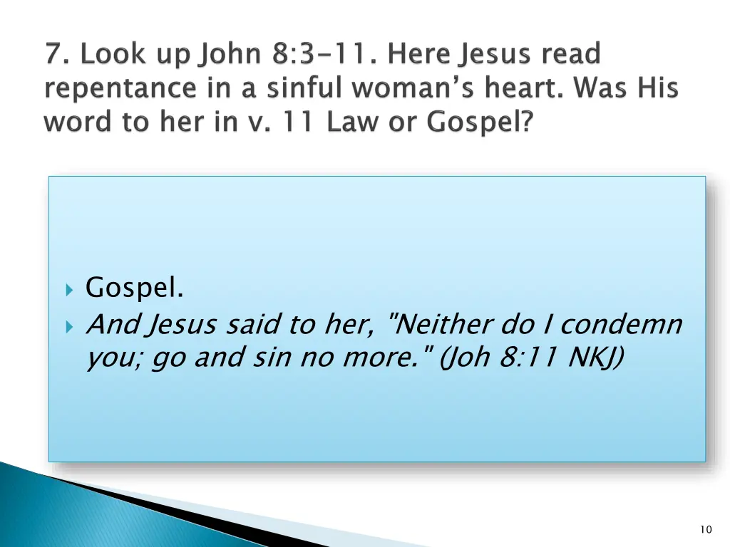 gospel and jesus said to her neither do i condemn