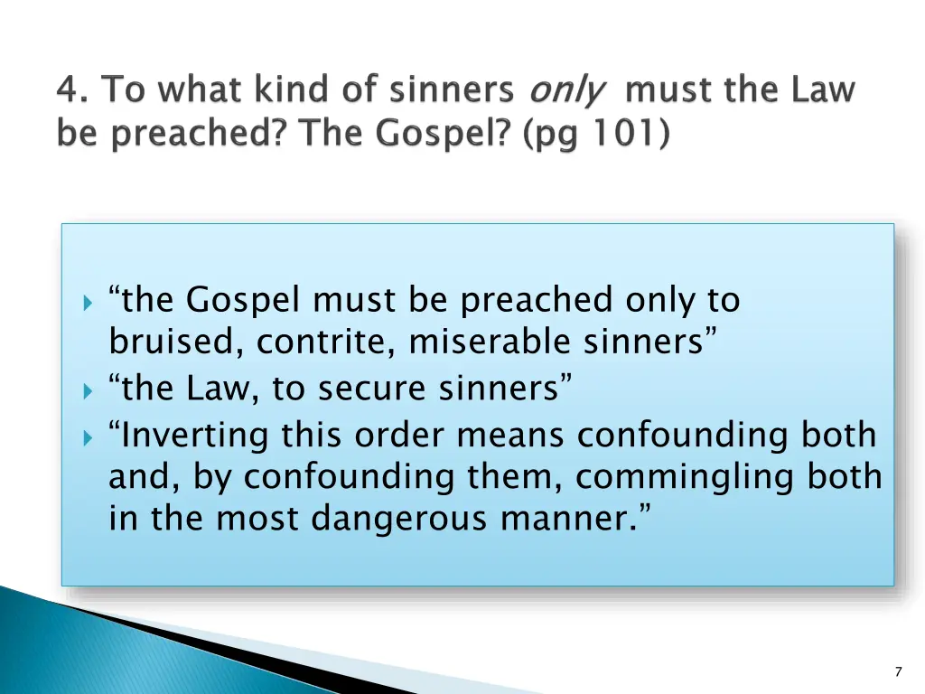 the gospel must be preached only to bruised