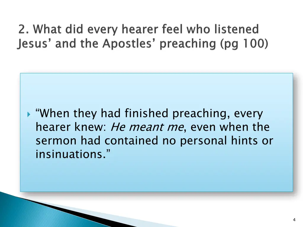 when they had finished preaching every hearer