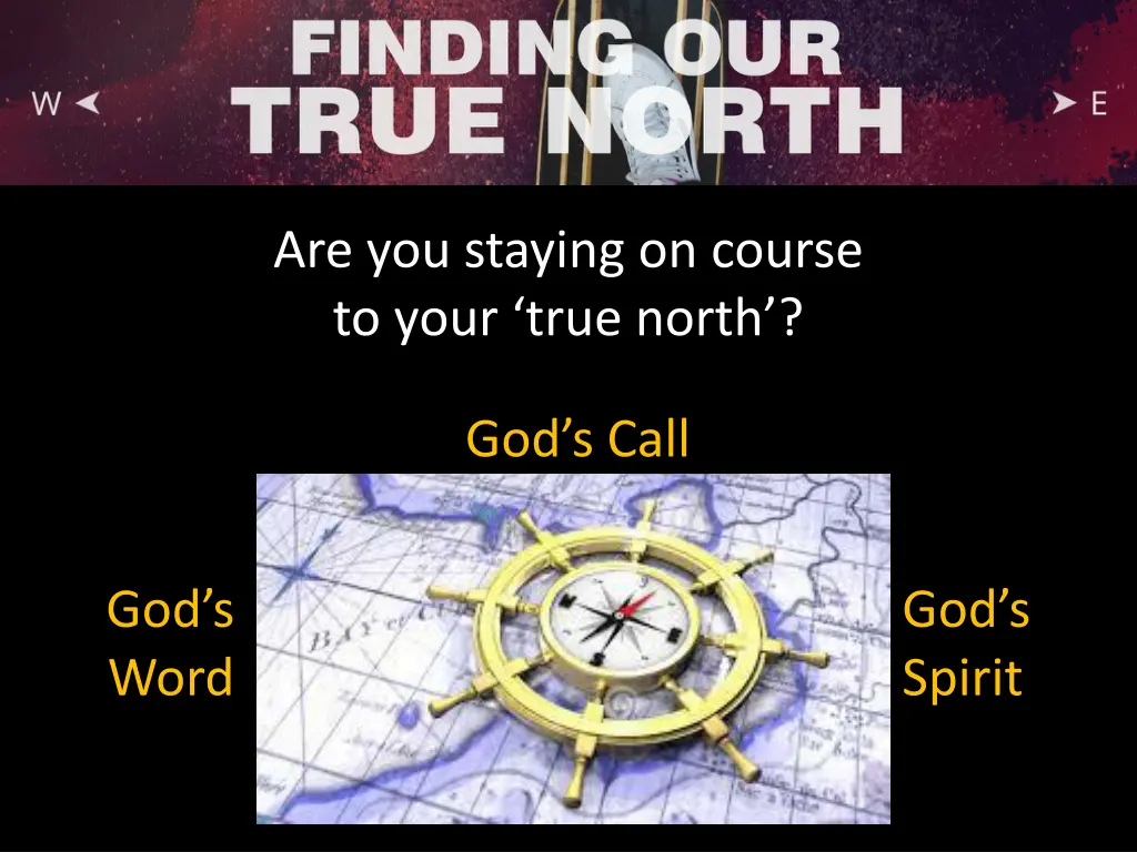 are you staying on course to your true north
