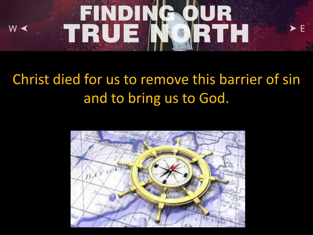 christ died for us to remove this barrier