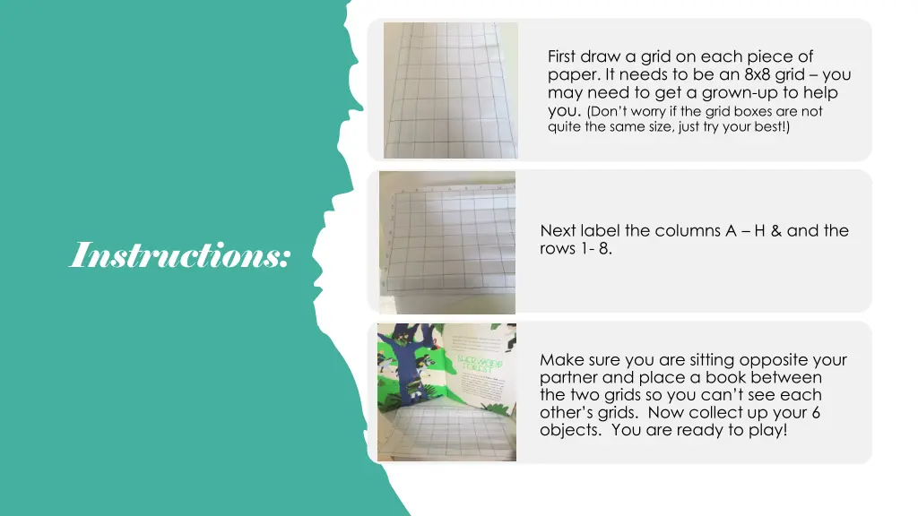 first draw a grid on each piece of paper it needs