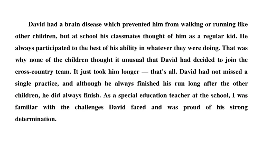 david had a brain disease which prevented