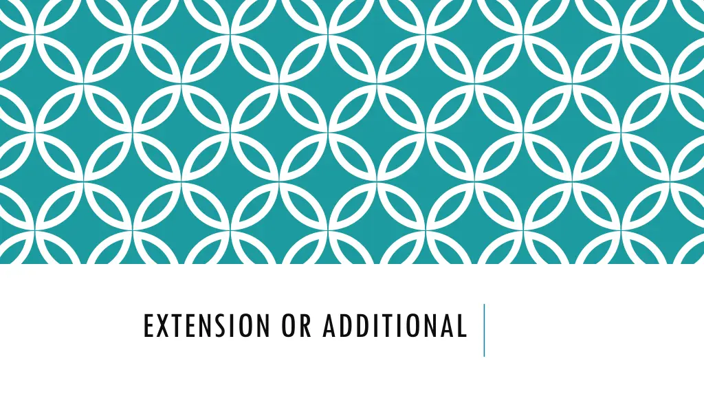 extension or additional
