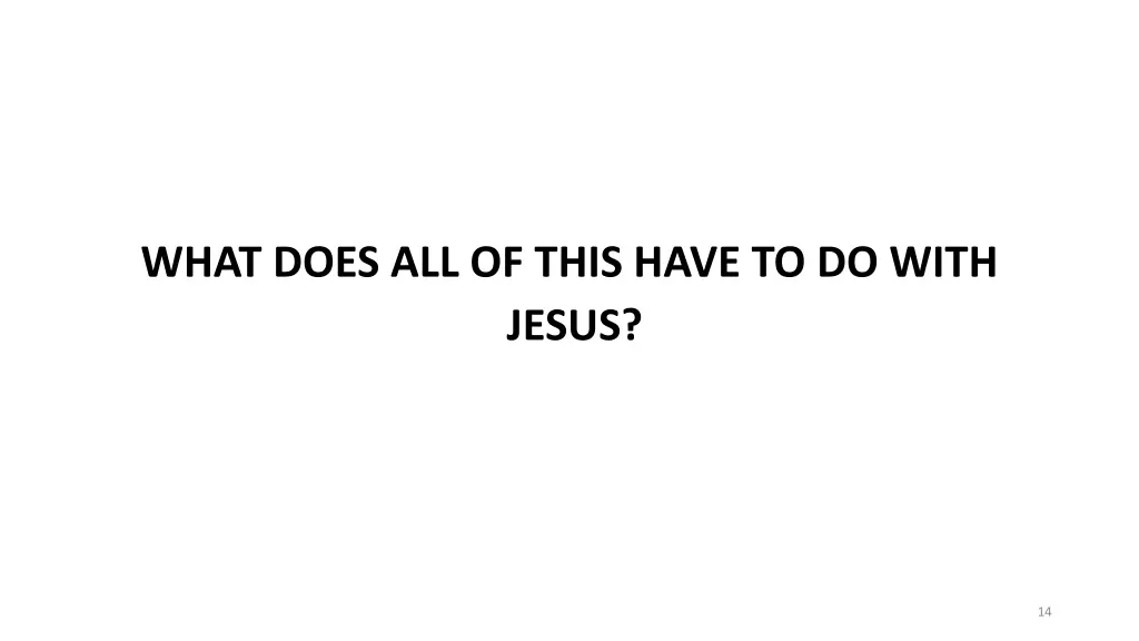 what does all of this have to do with jesus