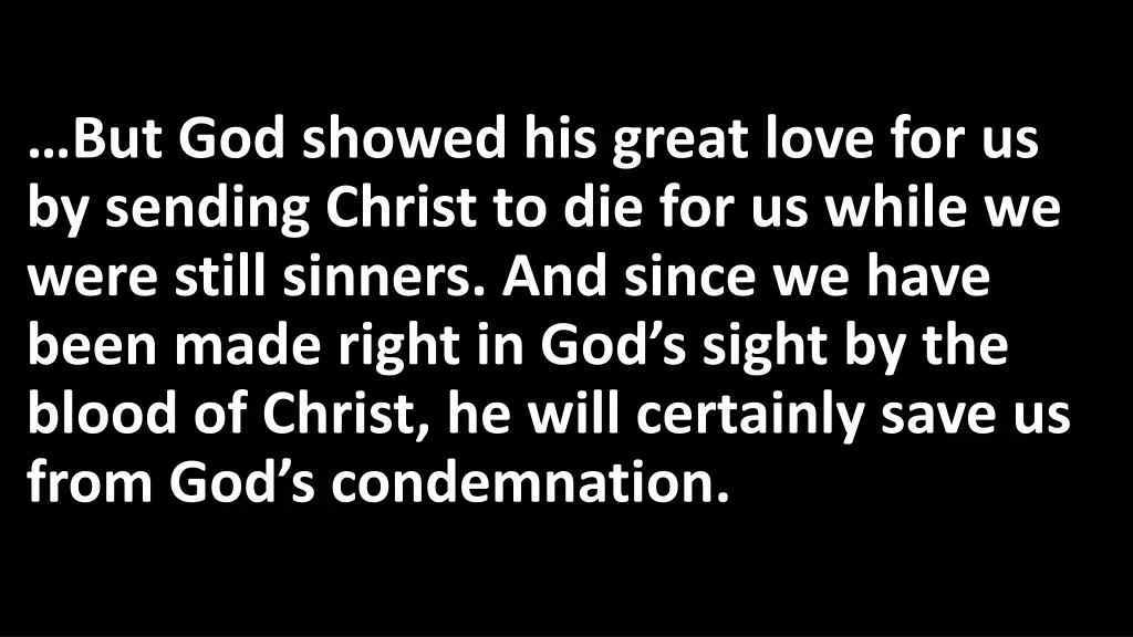 but god showed his great love for us by sending