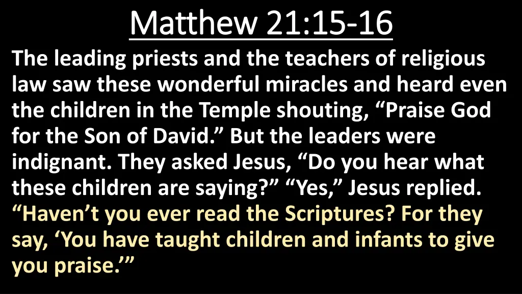 matthew 21 15 matthew 21 15 16 the leading