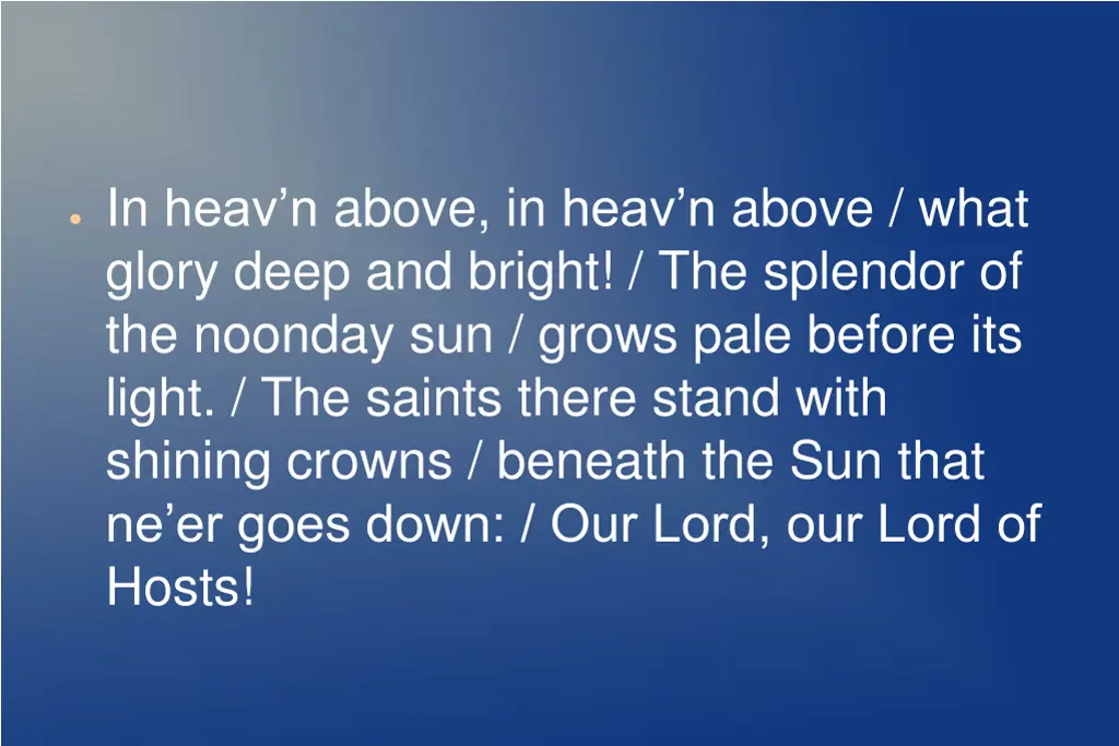 in heav n above in heav n above what glory deep