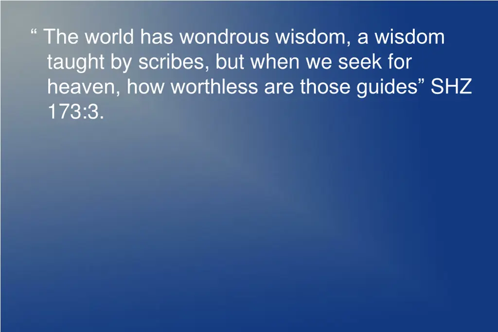the world has wondrous wisdom a wisdom taught