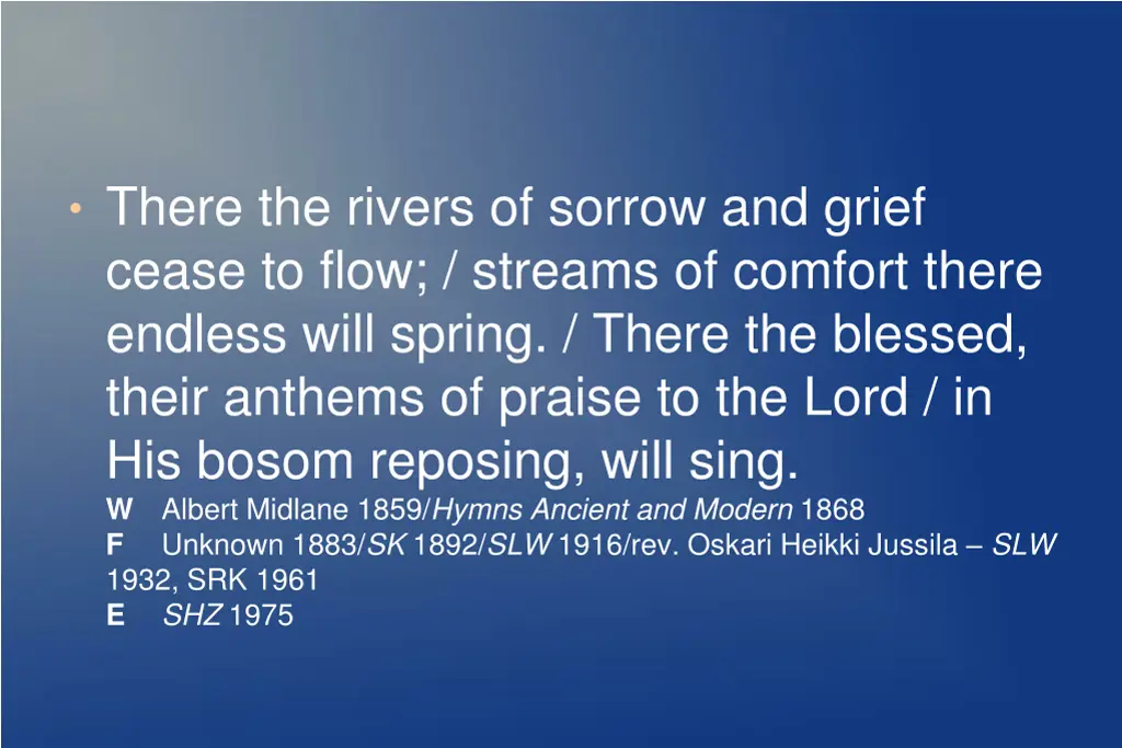there the rivers of sorrow and grief cease