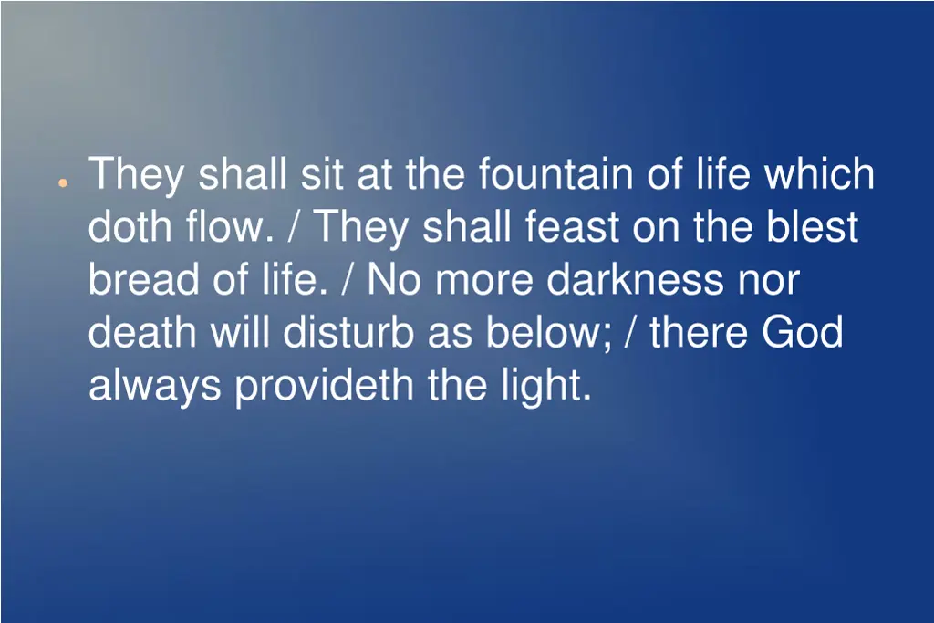 they shall sit at the fountain of life which doth