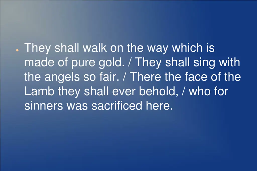 they shall walk on the way which is made of pure