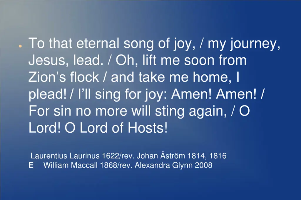 to that eternal song of joy my journey jesus lead