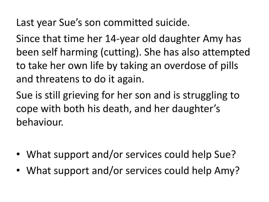 last year sue s son committed suicide since that