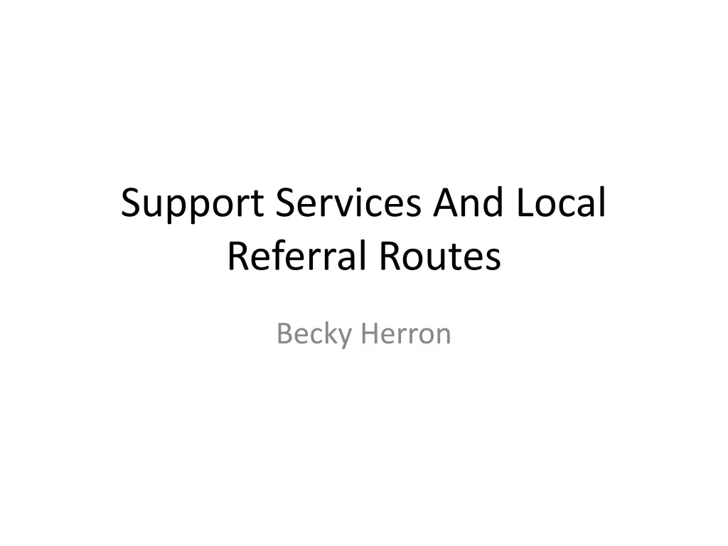 support services and local referral routes