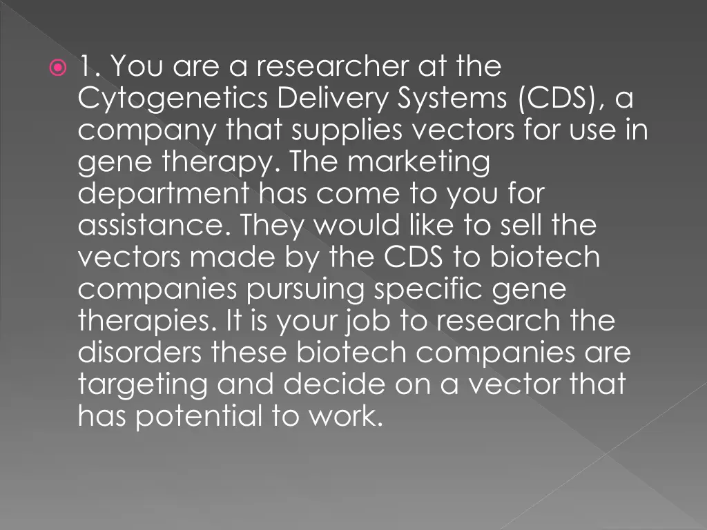 1 you are a researcher at the cytogenetics
