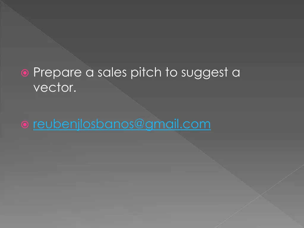prepare a sales pitch to suggest a vector