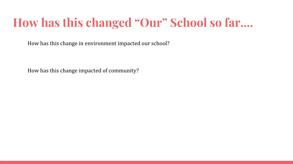 how has this changed our school so far