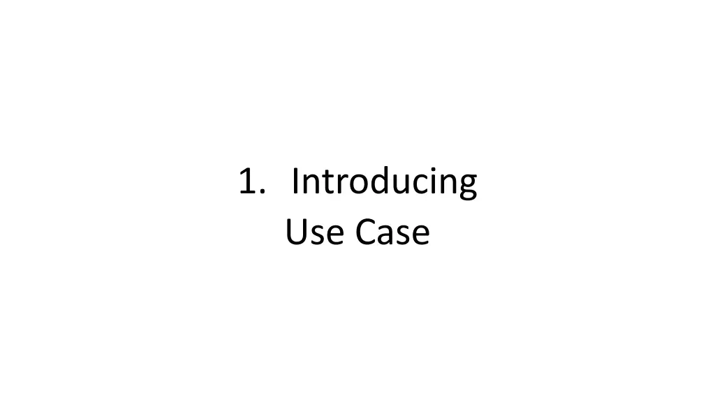 1 introducing use case