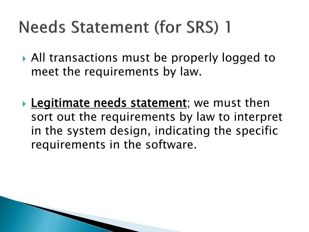 all transactions must be properly logged to meet 1