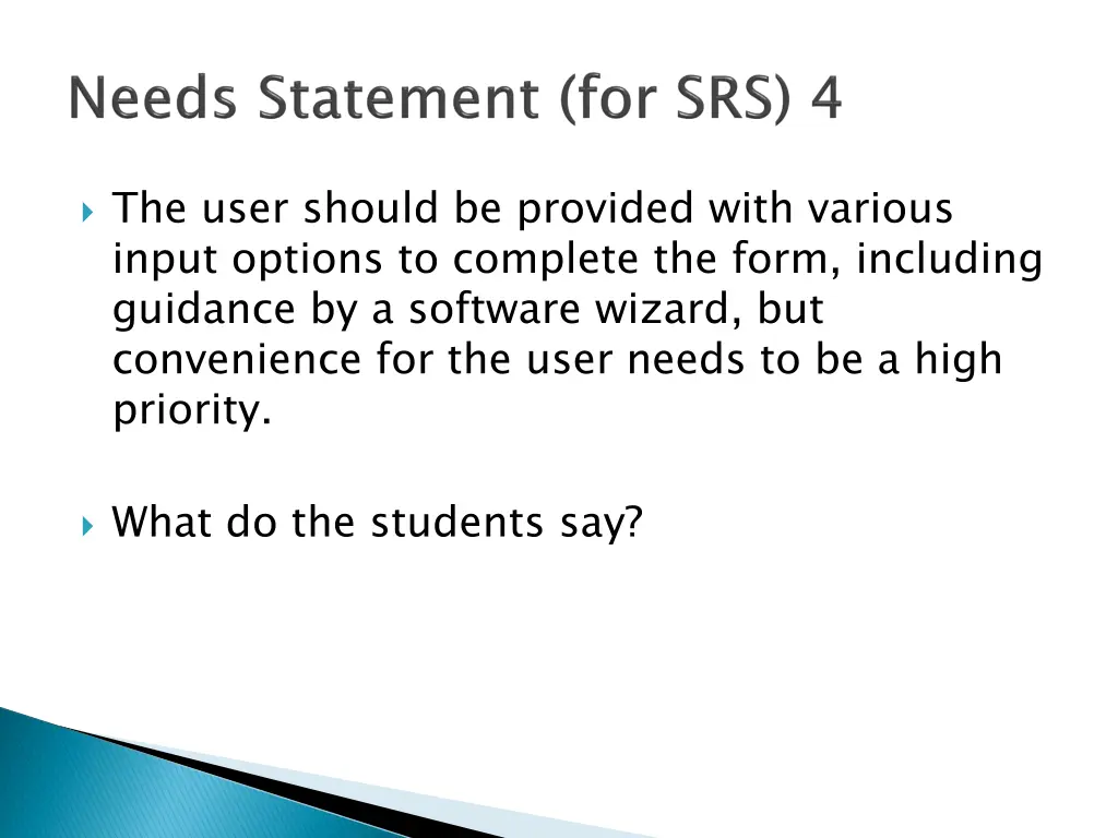 the user should be provided with various input