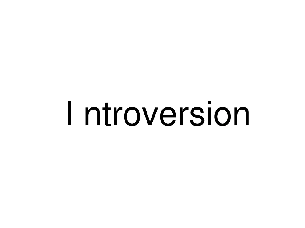 i ntroversion