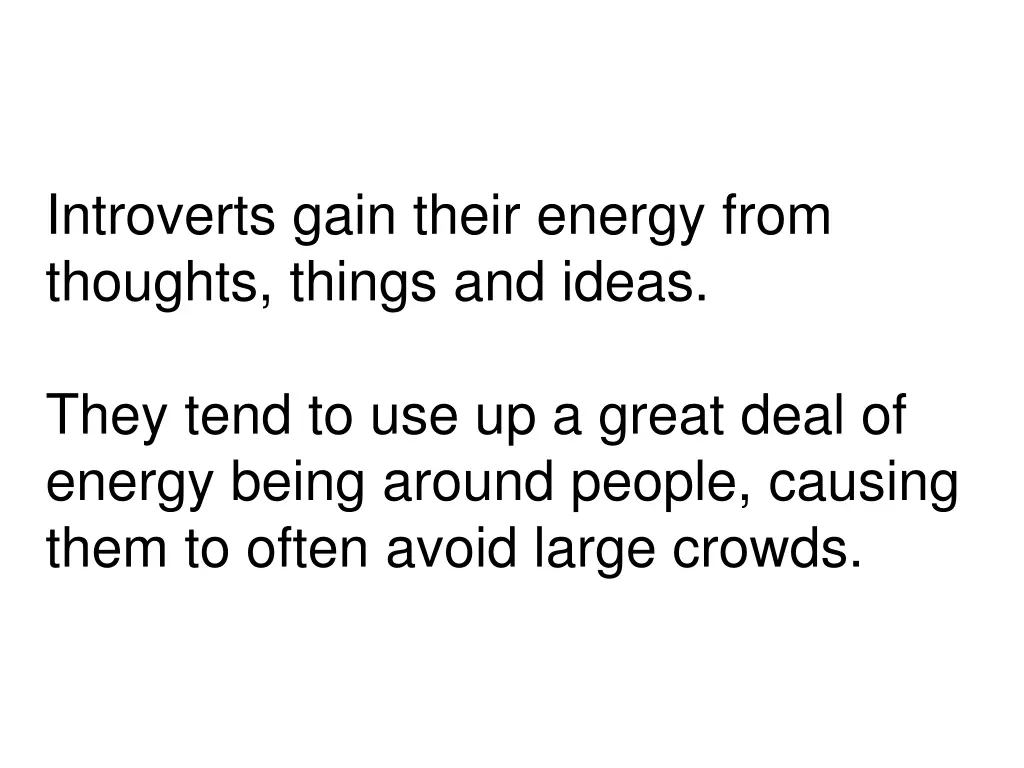 introverts gain their energy from thoughts things