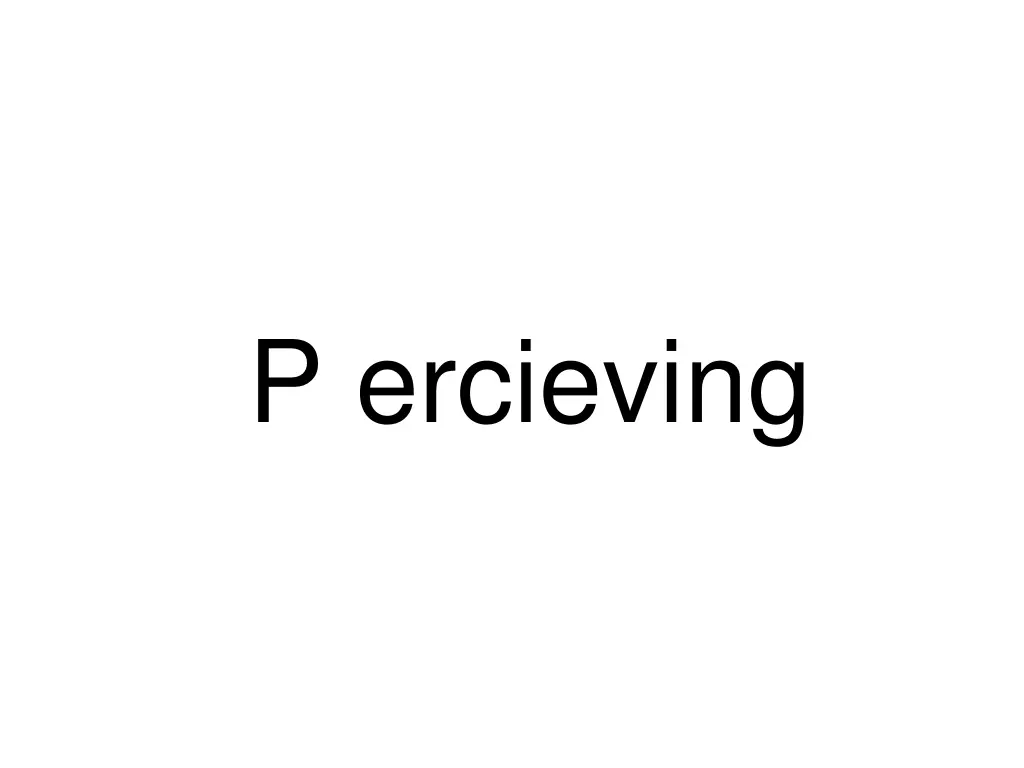 p ercieving