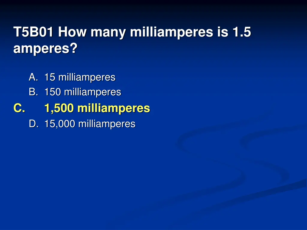 t5b01 how many milliamperes is 1 5 amperes 1