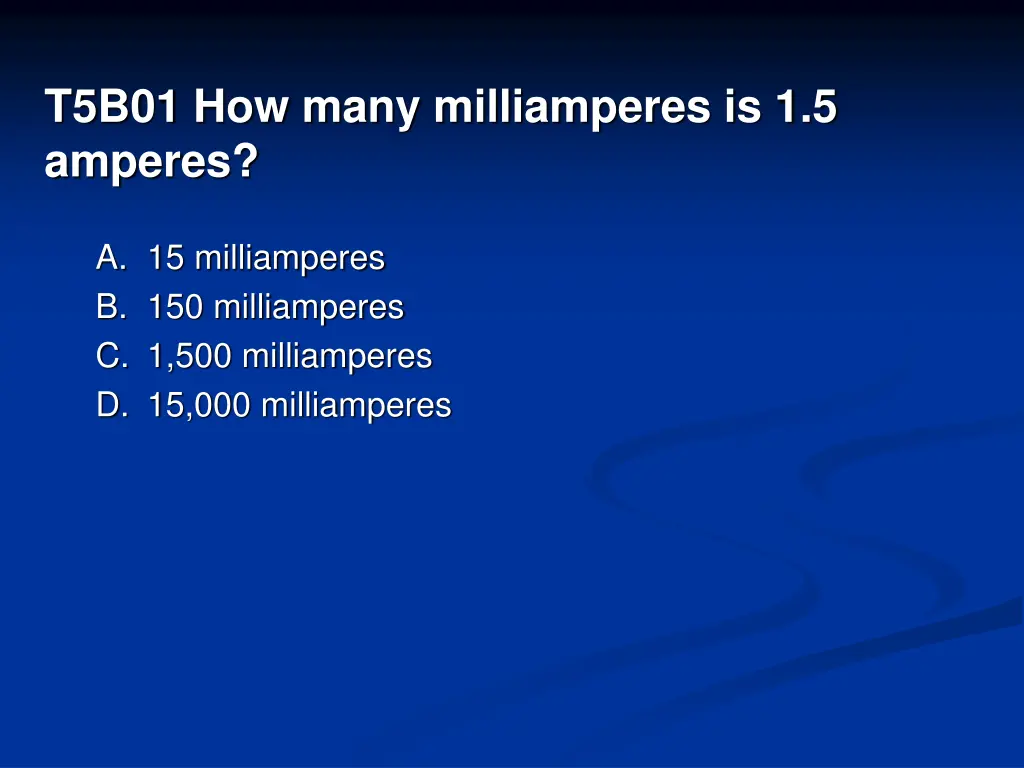t5b01 how many milliamperes is 1 5 amperes