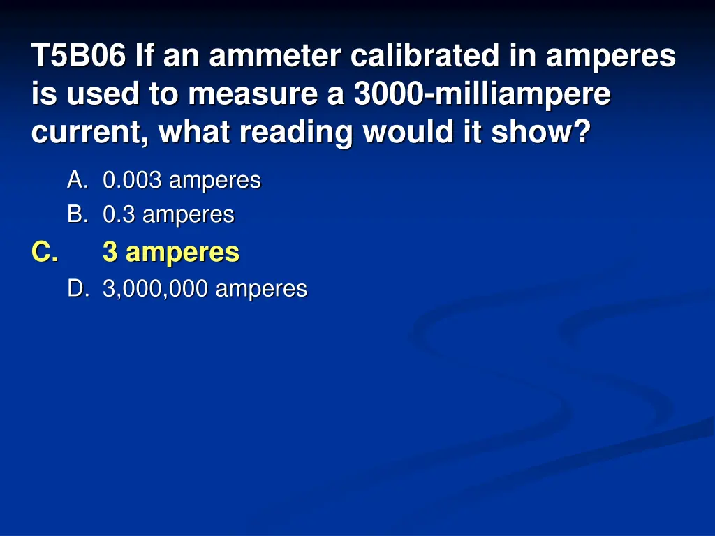 t5b06 if an ammeter calibrated in amperes is used 1