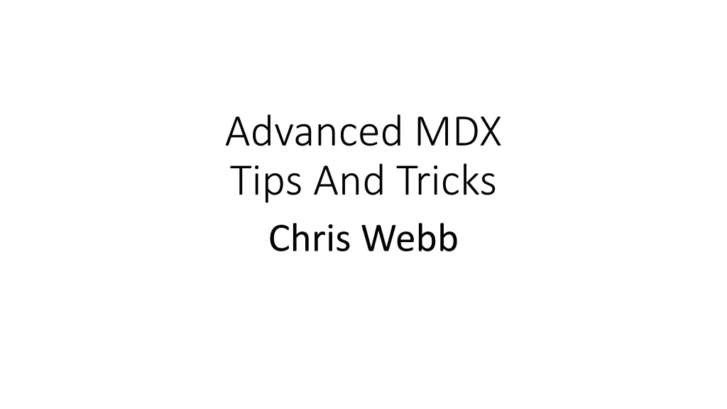 advanced mdx tips and tricks chris webb