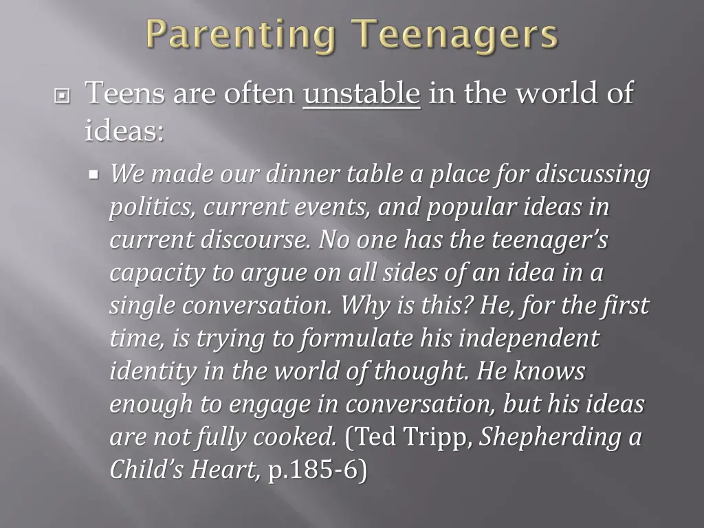 teens are often unstable in the world of ideas